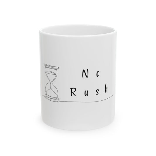 No Rush Ceramic Mug